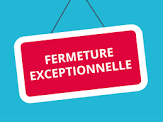 FERMETURE EXCEPTIONNELLE du 30/05/2019 au 02/06/2019 inclus